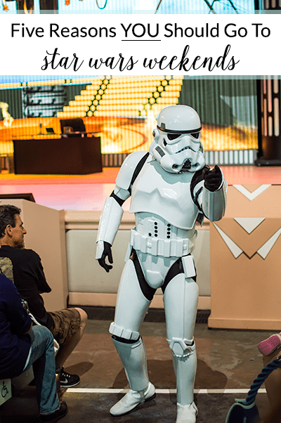 Five Reasons YOU Should go to Star Wars Weekends