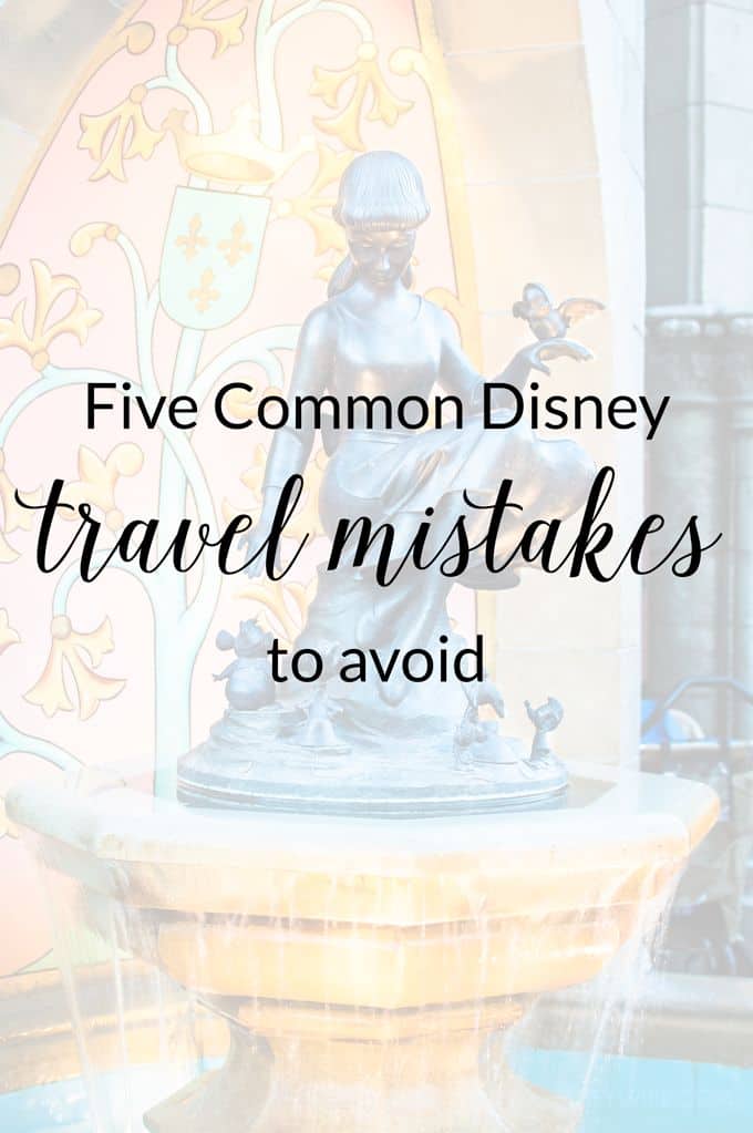 Disney Travel Mistakes to Avoid