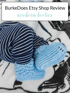 A review of the Etsy Shop BurkeDoes and her handmade newborn booties. A great gift for new moms who struggle to keep regular socks on their baby's feet!