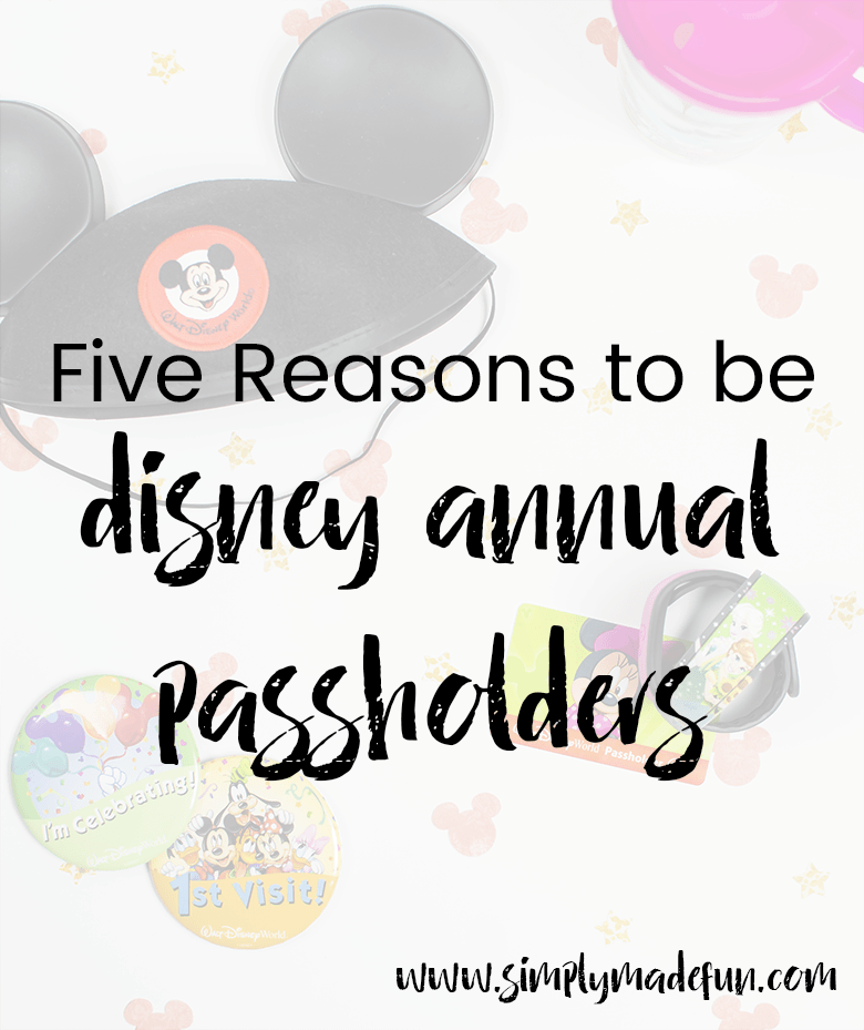 Five Reasons To Be Disney Annual Passholders