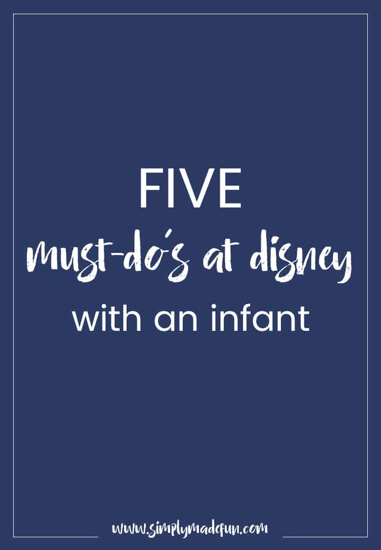 Five Must-Do’s At Disney With an Infant