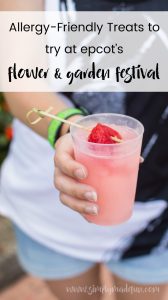 You MUST TRY these six delicious allergy-friendly treats at Epcot's Flower & Garden Festival! Some are even so simple you can recreate them at home. Yum!