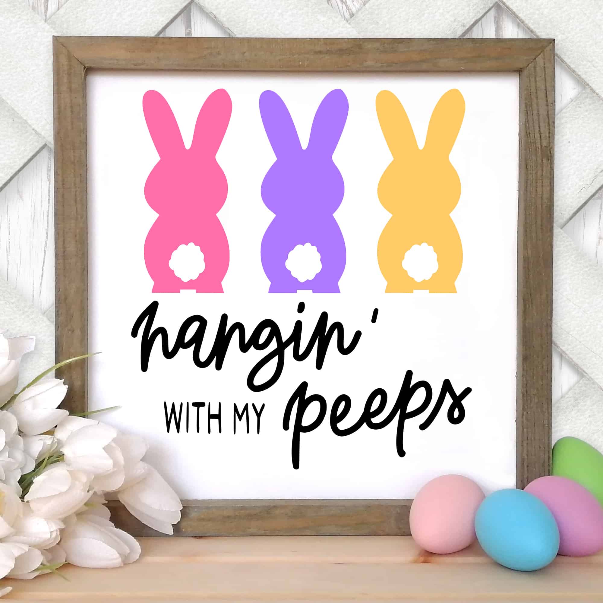 Hanging With My Peeps Easter Cut File