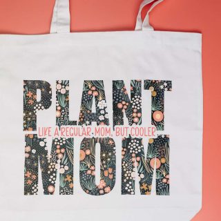 Plant Mom SVG Cut file on a canvas tote bag